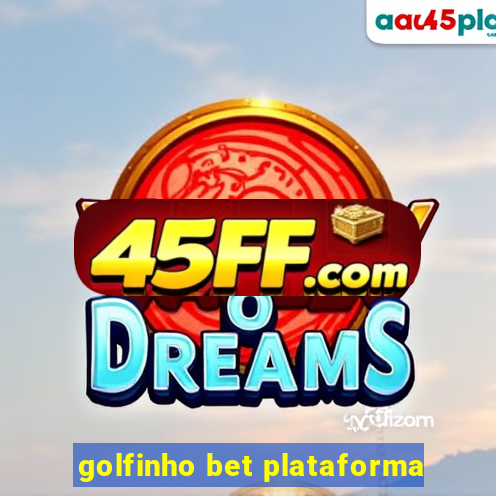 golfinho bet plataforma